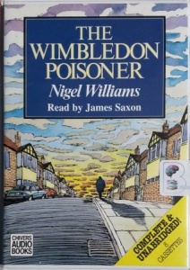 The Wimbledon Poisoner written by Nigel Williams performed by James Saxon on Cassette (Unabridged)